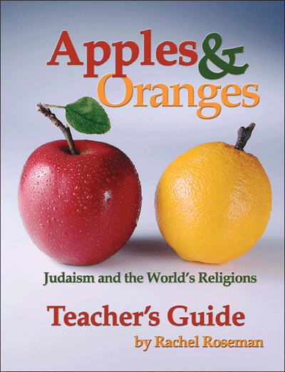 Apples and Oranges: Judaism and the World’s Religions Teacher Guide