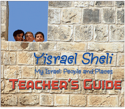 Yisrael Sheli: My Israel People and Places Teacher Guide