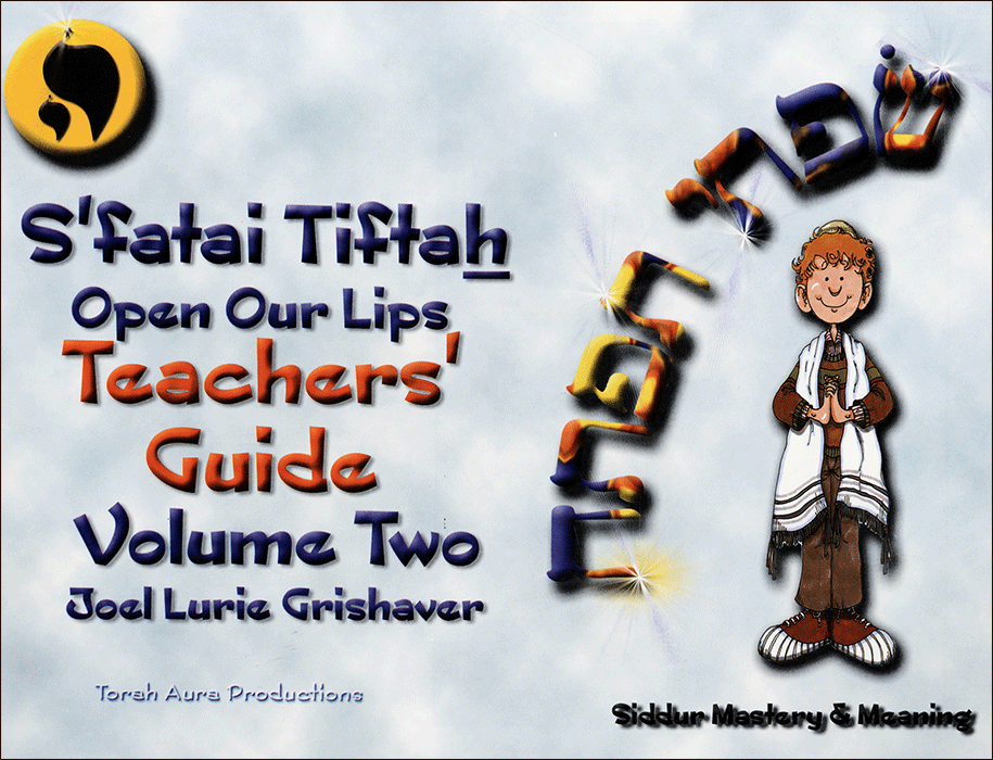 S'fatai Tiftah - Siddur Mastery & Meaning Volume 2 Teacher Guide