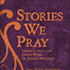 Stories We Pray